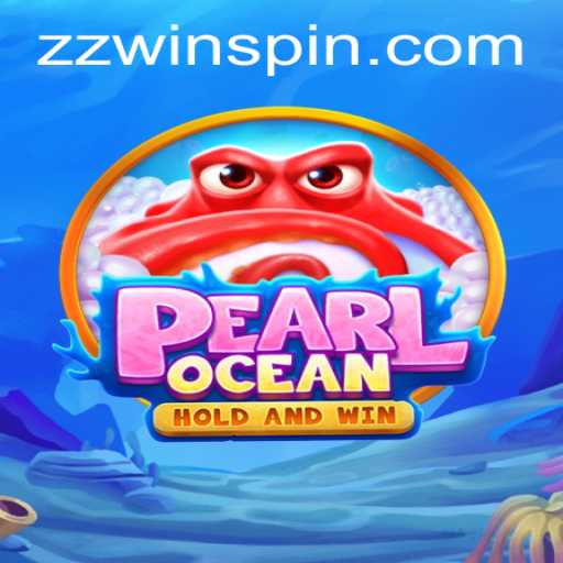 Exploring PearlOcean: The Latest Gaming Sensation with a Touch of zzwin Magic