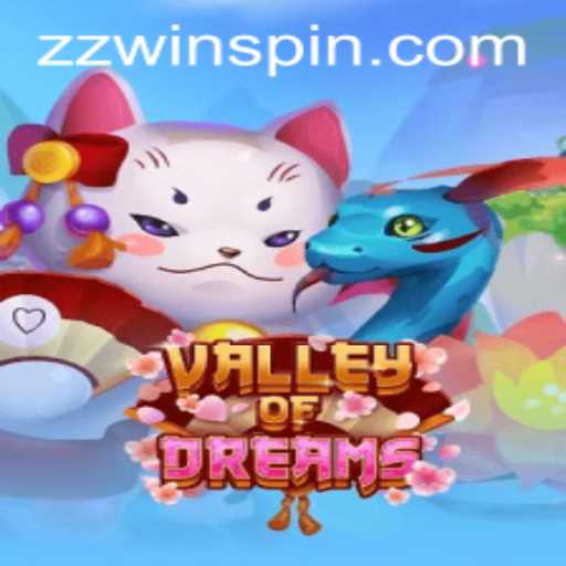 Exploring ValleyofDreams: The Enchanting World of zzwin Gaming